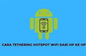 Cara Hotspot Wifi Dari Hp Ke Hp